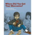 Where Did You Get Your Moccasins? - Paperback