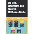 The Time, Dimensions, and Quantum Mechanics Bundle - Paperback