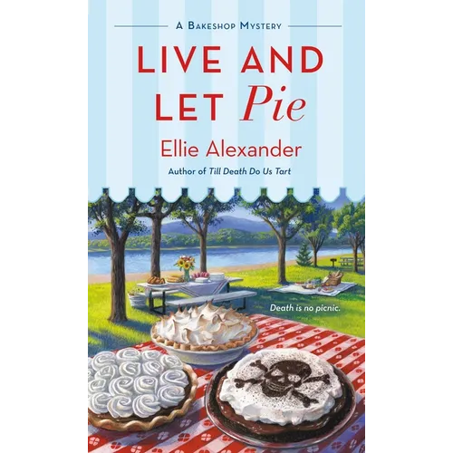 Live and Let Pie: A Bakeshop Mystery - Paperback