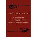 The Little Red Book. an Interpretation of the Twelve Steps of the Alcoholics Anonymous Program - Paperback