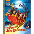 The Pups Save Christmas! (Paw Patrol) - Hardcover