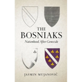 The Bosniaks: Nationhood After Genocide - Paperback