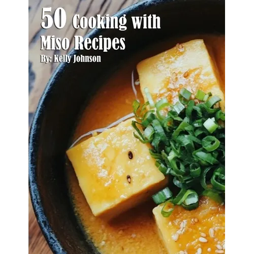 50 Cooking with Miso Recipes - Paperback