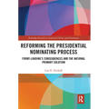 Reforming the Presidential Nominating Process: Front-Loading's Consequences and the National Primary Solution - Paperback