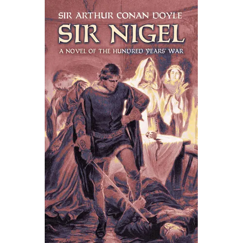 Sir Nigel: A Novel of the Hundred Years' War - Paperback