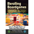 Rerolling Boardgames: Essays on Themes, Systems, Experiences and Ideologies - Paperback