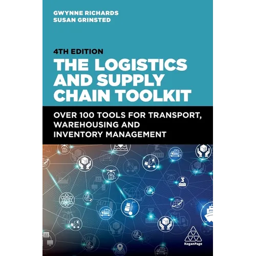 The Logistics and Supply Chain Toolkit: Over 100 Tools for Transport, Warehousing and Inventory Management - Paperback