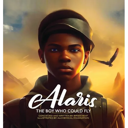 Alaris: The Boy Who Could Fly - Hardcover