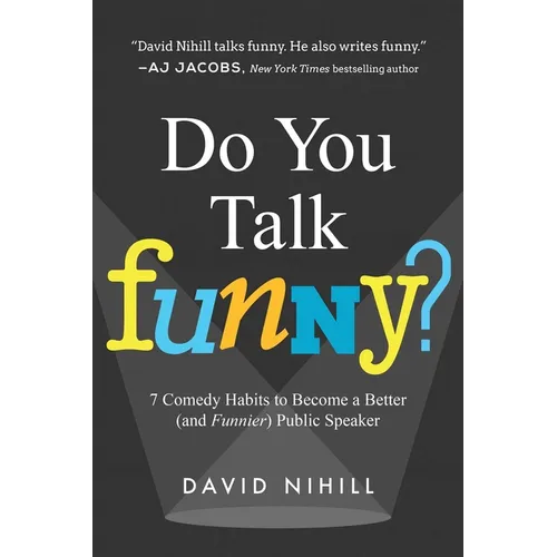 Do You Talk Funny?: 7 Comedy Habits to Become a Better (and Funnier) Public Speaker - Paperback