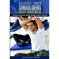 Release Your Shoulders, Relax Your Neck: The best exercises for relieving tight shoulders & neck pain - Paperback