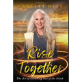 Rise Together: The Art of Climbing Out of the Ditch - Hardcover