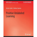 Positive Unlabeled Learning - Paperback