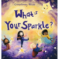 What's Your Sparkle?: Celebrating All the Ways Kids Shine - Hardcover