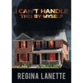 I Can't Handle This By Myself - Paperback