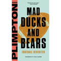 Mad Ducks and Bears: Football Revisited - Hardcover