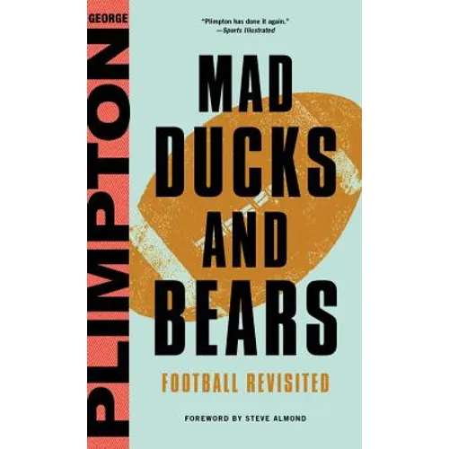 Mad Ducks and Bears: Football Revisited - Hardcover