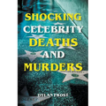 Shocking Celebrity Deaths and Murders - Paperback