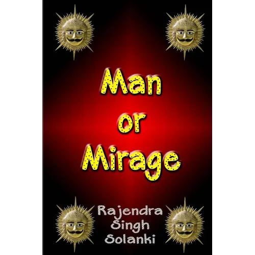 Man Or Mirage: A Mystery Of Life - Paperback