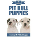 Pit Bull Puppies: Training My Pit Bull Puppy - Paperback