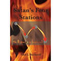 Satan's Four Stations: The Destroyer Is Destroyed - Paperback