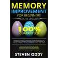 Memory Improvement for Beginners, Adult & Linguists: Advanced Guide to Improve Your Brain with Accelerated Learning Techniques to Memorize & Recall Na - Paperback