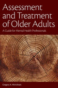 Assessment and Treatment of Older Adults: A Guide for Mental Health Professionals - Paperback