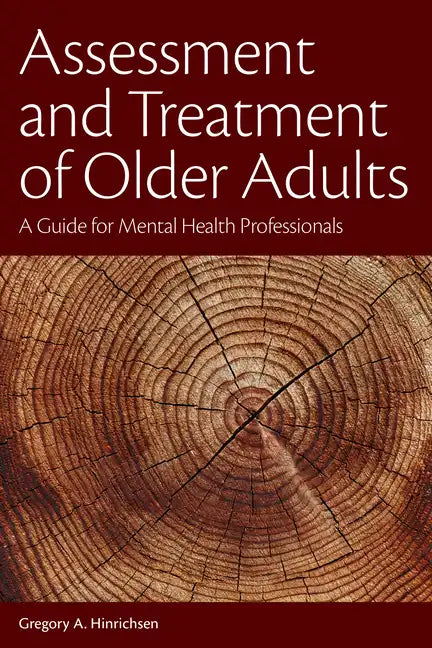 Assessment and Treatment of Older Adults: A Guide for Mental Health Professionals - Paperback