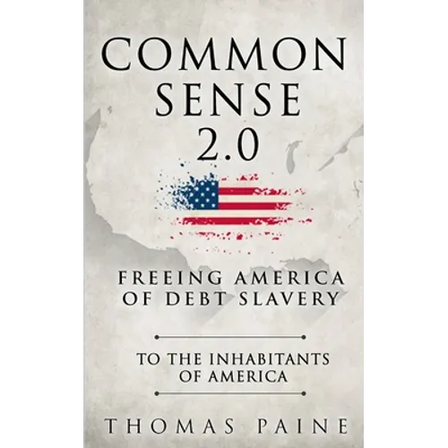 Common Sense 2.0: Freeing America of Debt Slavery - Paperback