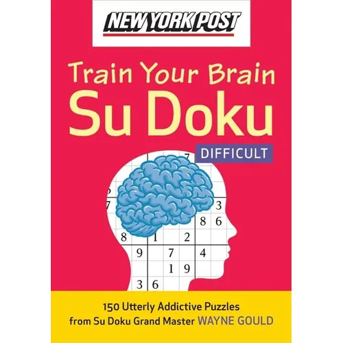 New York Post Train Your Brain Su Doku: Difficult - Paperback