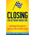 Closing for Network Marketing: Helping our Prospects Cross the Finish Line - Paperback