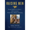 Raising Men: From Fathers to Sons: Life Lessons from Navy Seal Training - Hardcover
