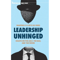 Leadership Unhinged: Essays on the Ugly, the Bad, and the Weird - Hardcover