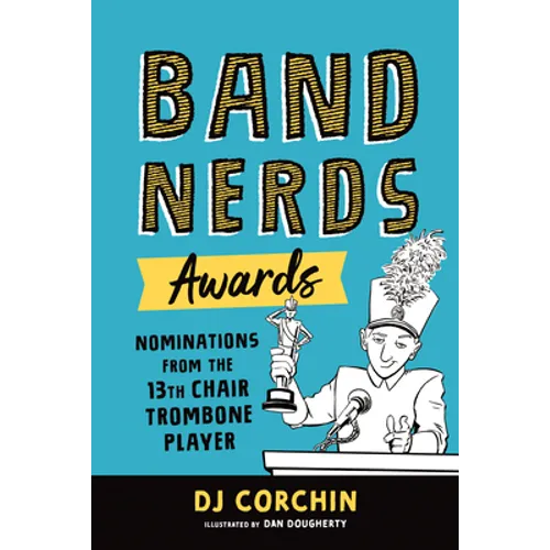 Band Nerds Awards: Nominations from the 13th Chair Trombone Player - Paperback