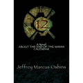 12: a Novel About the End of the Mayan Calendar - Paperback