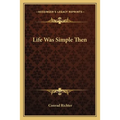 Life Was Simple Then - Paperback