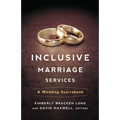 Inclusive Marriage Services: A Wedding Sourcebook - Hardcover