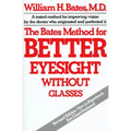 The Bates Method for Better Eyesight Without Glasses - Paperback