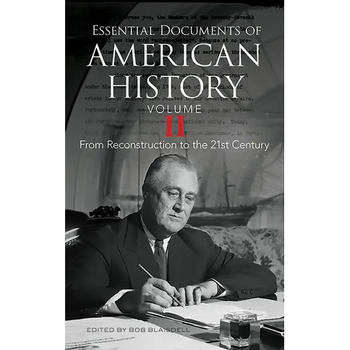 Essential Documents of American History, Volume II: From Reconstruction to the Twenty-First Century - Paperback