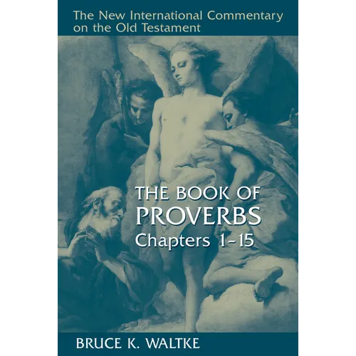 The Book of Proverbs: Chapters 1-15 - Hardcover