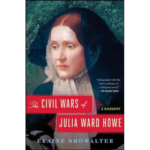 The Civil Wars of Julia Ward Howe: A Biography - Paperback