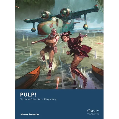 Pulp!: Skirmish Adventure Wargaming - Paperback