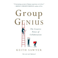 Group Genius: The Creative Power of Collaboration - Paperback
