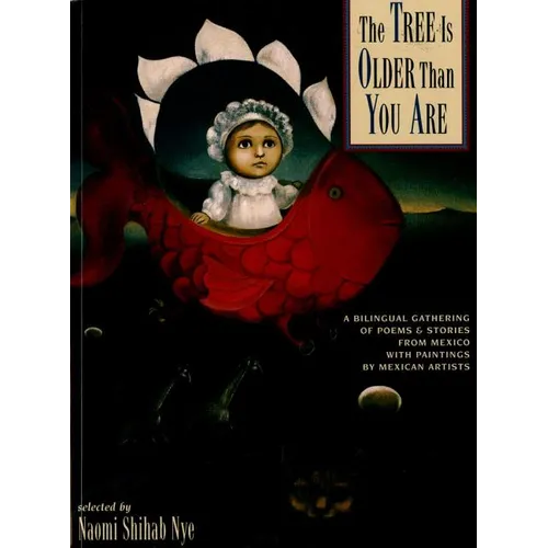 The Tree Is Older Than You Are: A Bilingual Gathering of Poems & Stories from Mex - Paperback
