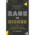 Rage to Riches: An Entrepreneur's Story of Anger, Ambition, and Achievement - Paperback