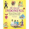 All about Indonesia: Stories, Songs, Crafts and Games for Kids - Hardcover