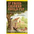 If Fried Chicken Could Fly - Mass Market Paperbound