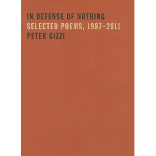 In Defense of Nothing: Selected Poems, 1987-2011 - Paperback