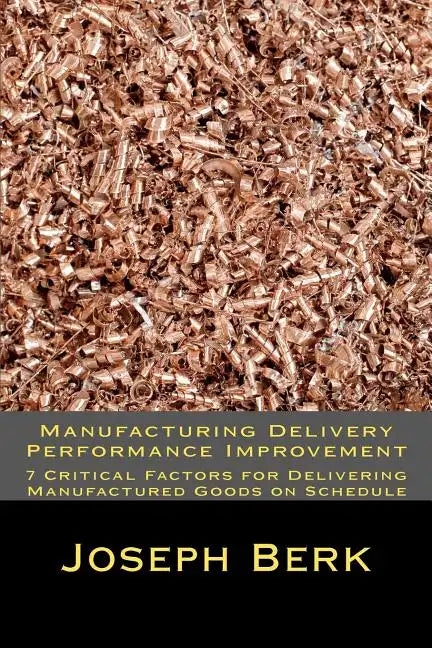 Manufacturing Delivery Performance Improvement - Paperback