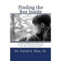 Finding the Boy Inside: Overcoming the Effects of Being Bullied Through the Use of God's Gift - Paperback