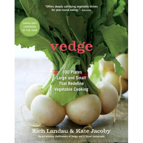 Vedge: 100 Plates Large and Small That Redefine Vegetable Cooking - Paperback